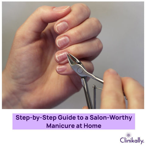 Step-by-Step Guide to a Salon-Worthy Manicure at Home