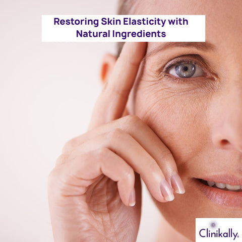 Restoring Skin Elasticity with Natural Ingredients