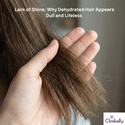 Lack of Shine: Why Dehydrated Hair Appears Dull and Lifeless