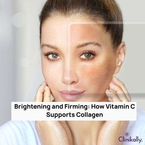 Brightening and Firming: How Vitamin C Supports Collagen