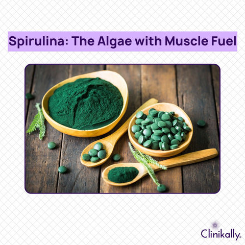 Spirulina: The Algae with Muscle Fuel