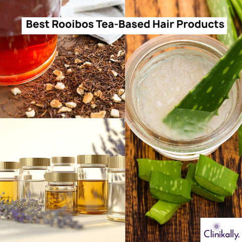 Best Rooibos Tea-Based Hair Products