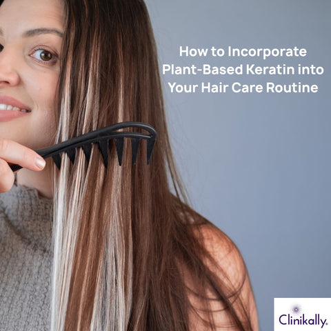 How to Incorporate Plant-Based Keratin into Your Hair Care Routine