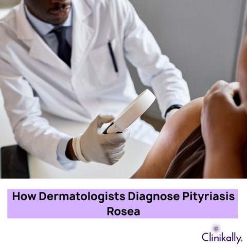 How Dermatologists Diagnose Pityriasis Rosea?
