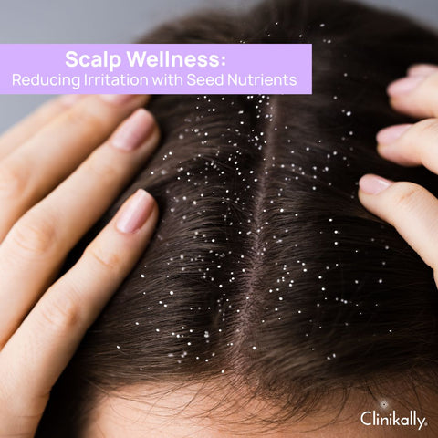 Scalp Wellness: Reducing Irritation with Seed Nutrients