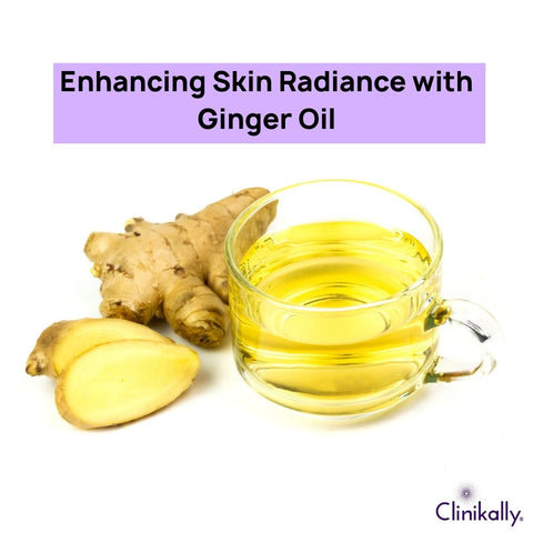 Enhancing Skin Radiance with Ginger Oil