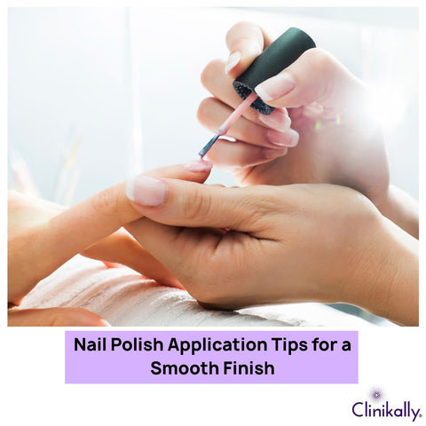 Nail Polish Application Tips for a Smooth Finish