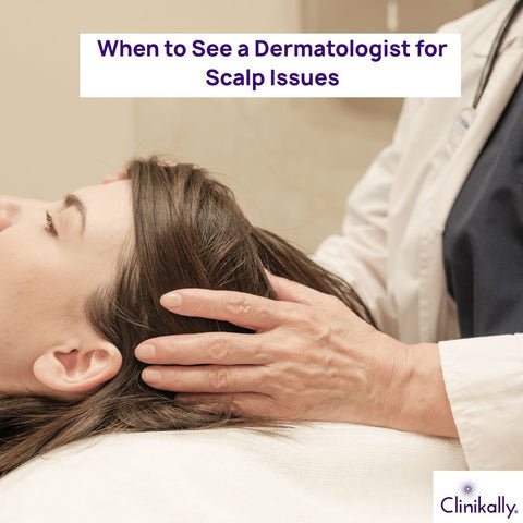 When to See a Dermatologist for Scalp Issues