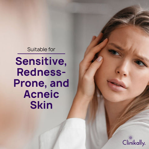 Suitable for Sensitive, Redness-Prone, and Acneic Skin