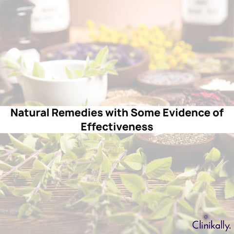 Natural Remedies with Some Evidence of Effectiveness