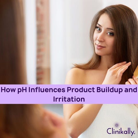 How pH Influences Product Buildup and Irritation
