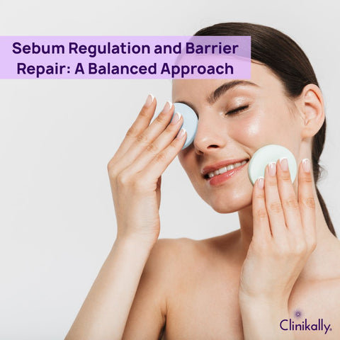 Sebum Regulation and Barrier Repair: A Balanced Approach