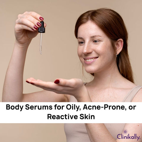 Body Serums for Oily, Acne-Prone, or Reactive Skin