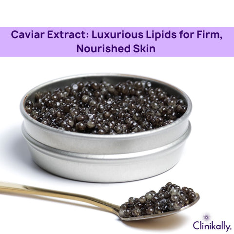 Caviar Extract: Luxurious Lipids for Firm, Nourished Skin