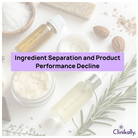 Ingredient Separation and Product Performance Decline