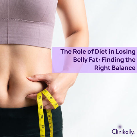The Role of Diet in Losing Belly Fat: Finding the Right Balance