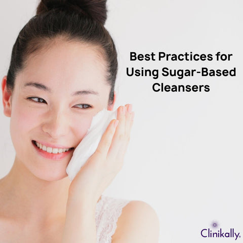 Best Practices for Using Sugar-Based Cleansers