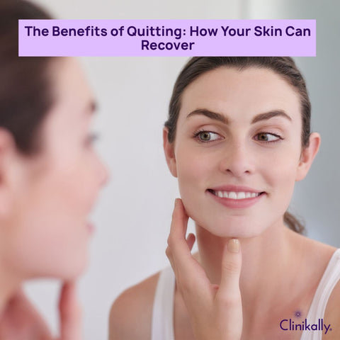 The Benefits of Quitting: How Your Skin Can Recover
