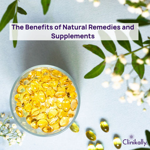 The Benefits of Natural Remedies and Supplements