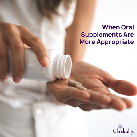 When Oral Supplements Are More Appropriate