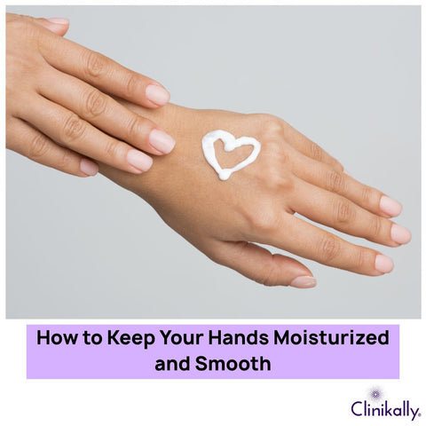 How to Keep Your Hands Moisturized and Smooth