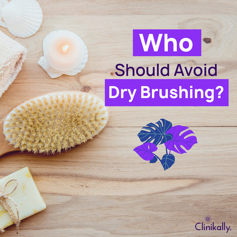 Who Should Avoid Dry Brushing?