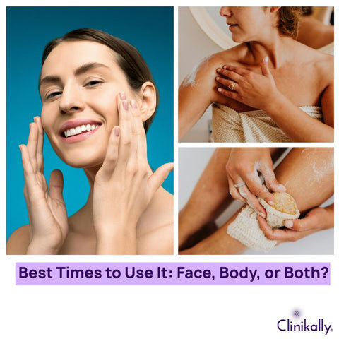Best Times to Use It: Face, Body, or Both?