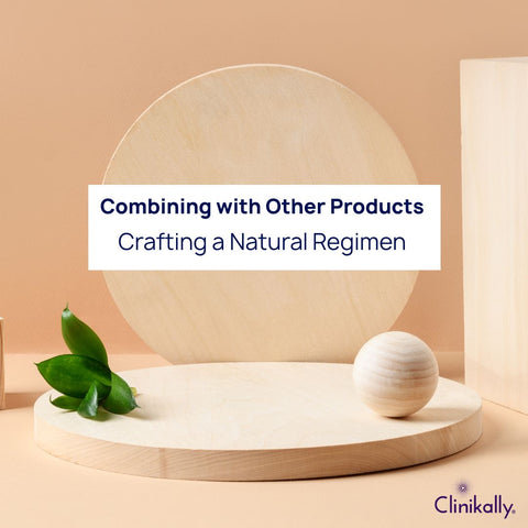 Combining with Other Products: Crafting a Natural Regimen