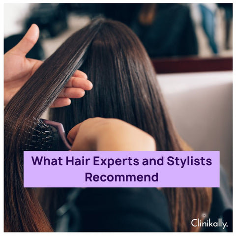 What Hair Experts and Stylists Recommend