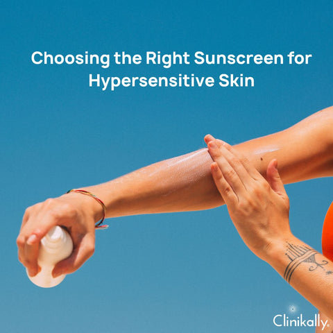 Choosing the Right Sunscreen for Hypersensitive Skin