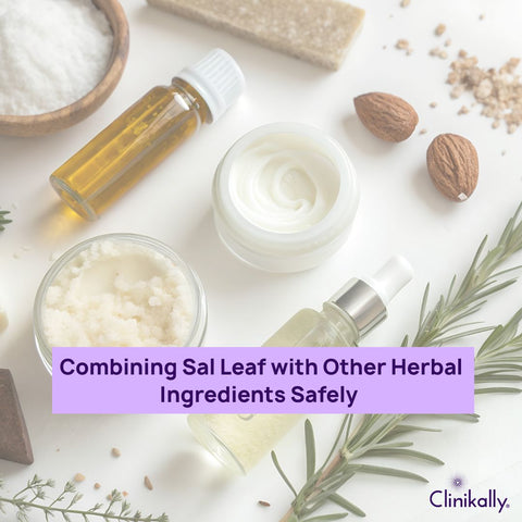 Combining Sal Leaf with Other Herbal Ingredients Safely
