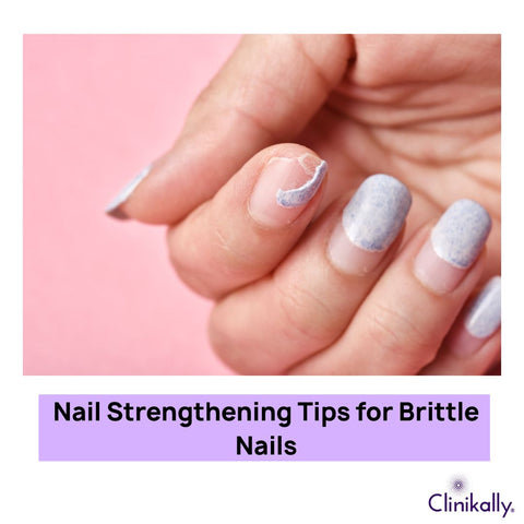 Nail Strengthening Tips for Brittle Nails