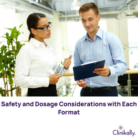 Safety and Dosage Considerations with Each Format
