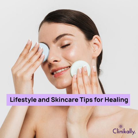 Lifestyle and Skincare Tips for Healing