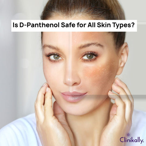 Is D-Panthenol Safe for All Skin Types?