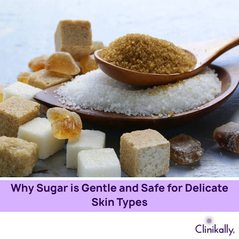 Why Sugar is Gentle and Safe for Delicate Skin Types