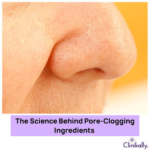 The Science Behind Pore-Clogging Ingredients