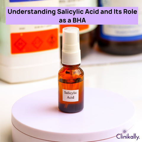 Understanding Salicylic Acid and Its Role as a BHA
