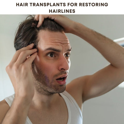 Hair Transplants for Restoring Hairlines