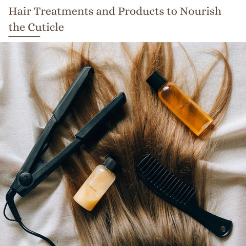 Hair Treatments and Products to Nourish the Cuticle