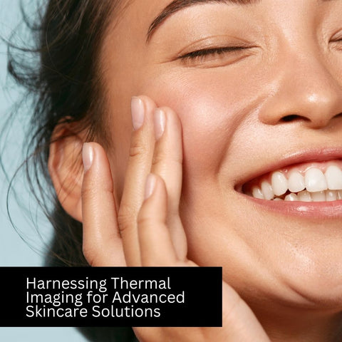 Harnessing the Power of Thermal Imaging for Skincare