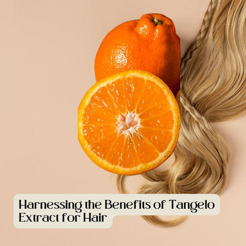 Harnessing the Benefits of Tangelo Extract for Hair