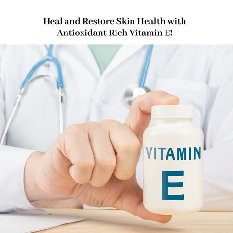 Heal and Restore Skin Health with Antioxidant Rich Vitamin E!