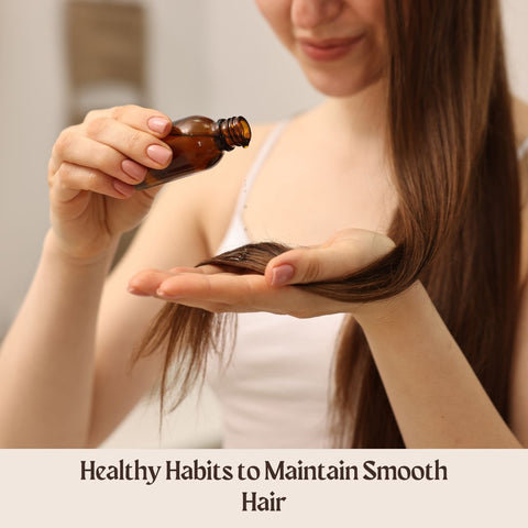Healthy Habits to Maintain Smooth Hair