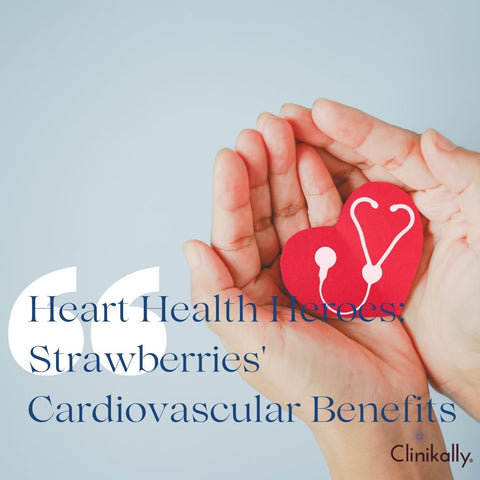 Heart Health Heroes: Strawberries' Cardiovascular Benefits