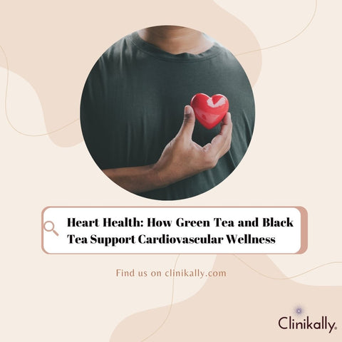 Heart Health: How Green Tea and Black Tea Support Cardiovascular Wellness