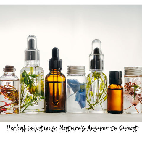 Herbal Solutions: Nature's Answer to Sweat