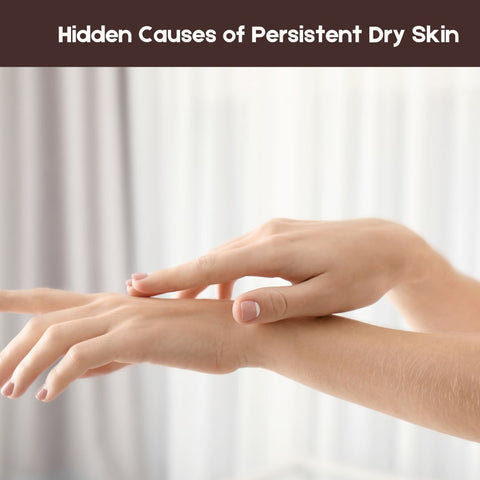 Hidden Causes of Persistent Dry Skin