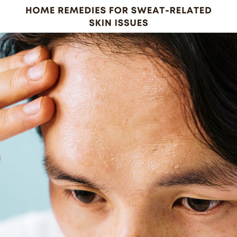 Home Remedies for Sweat-Related Skin Issues