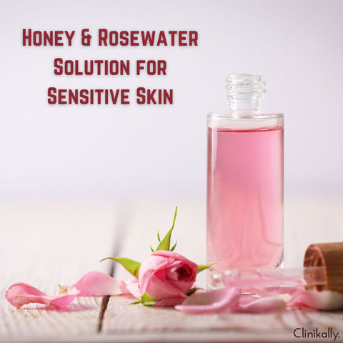 Honey & Rosewater Solution for Sensitive Skin